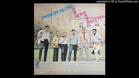 mis cosas favoritas the new swing sextet 1969 youtube