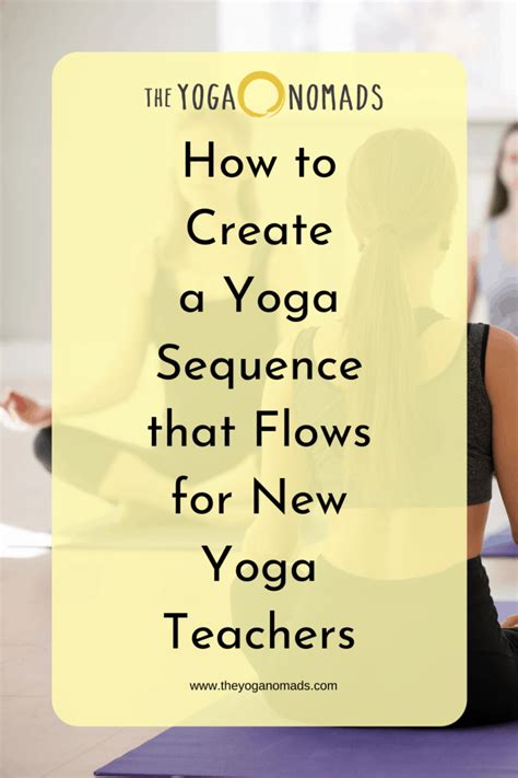 How To Create A Yoga Sequence That Flows For New Yoga Teachers The