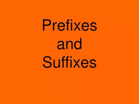 Ppt Prefixes And Suffixes Powerpoint Presentation Free Download Id