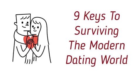 9 Keys To Surviving The Modern Dating World