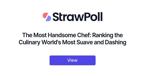 the most handsome chef ranking the culinary world s most suave and dashing strawpoll