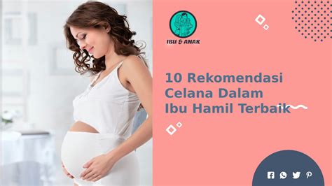 10 Rekomendasi Celana Dalam Ibu Hamil Terbaik Mamwips