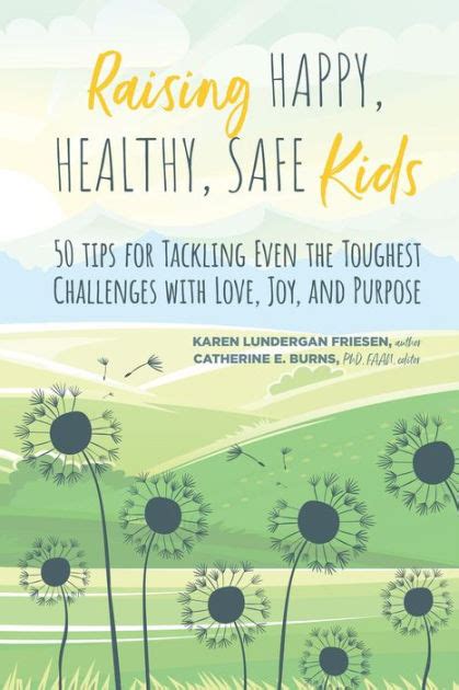 Raising Happy Healthy Safe Kids 50 Tips For Tackling Even The