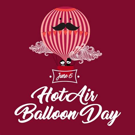 Happy Hot Air Balloon Day Share Your Experiences Of Being In A Hot Air Balloon