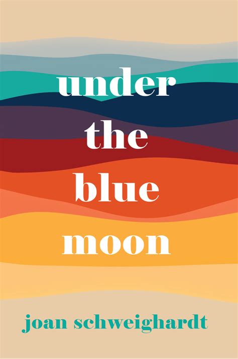 In The Spotlight Joan Schweighardt Discusses Her New Novel ‘under The Blue Moon