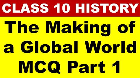 The Making Of Global World Mcq Class 10 History Chapter 4 Part 1 Youtube