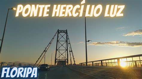 Ponte Herc Lio Luz Floripa Youtube