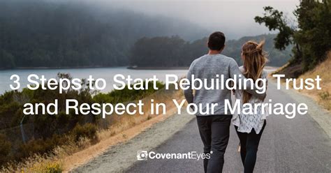 3 Steps Rebuilding Trust And Respect In Your Marriage Covenant Eyes Blog