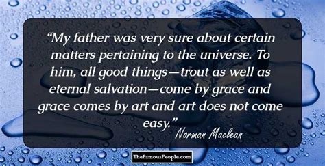 31 Thought Provoking Quotes By Norman Maclean