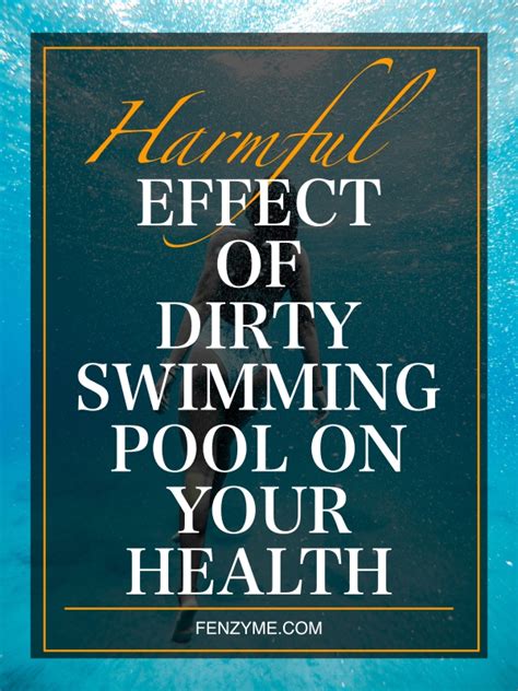 Harmful Effect Of Dirty Swimming Pool On Your Health Fashion Enzyme