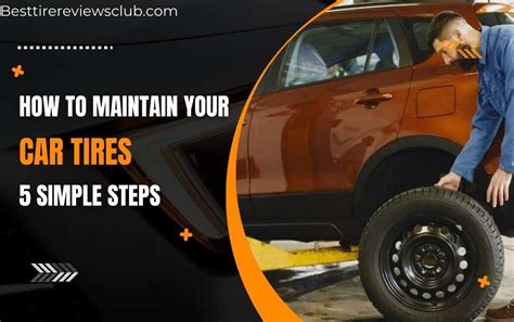How To Maintain Your Car Tires 5 Simple Tips