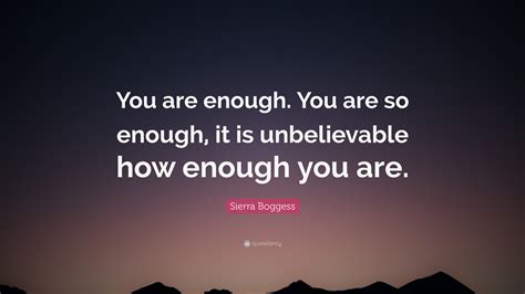 Sierra Boggess Quote “you Are Enough You Are So Enough It Is