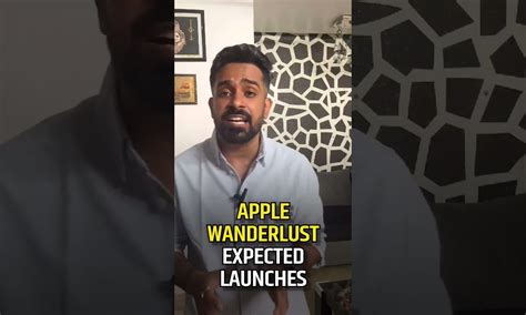 Apple Wanderlust Expected Launches Shorts Apple News18
