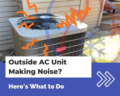 Outside Ac Unit Making Noise Heres What To Do Hvac Training Shop