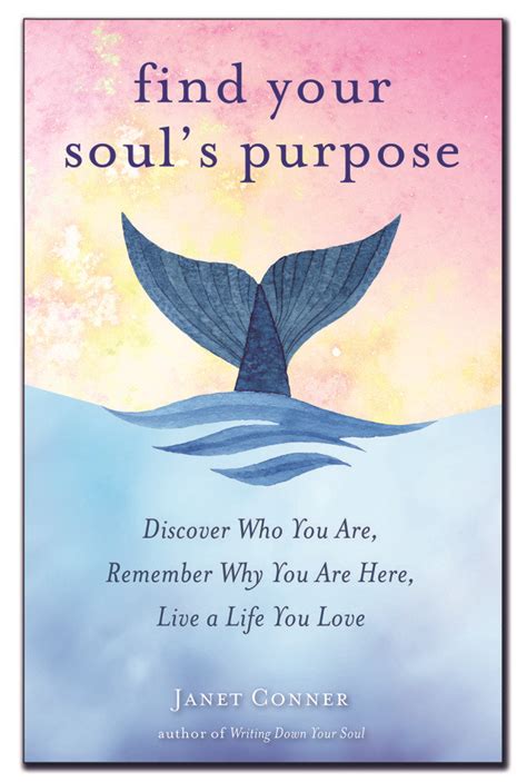 Soul Purpose Live A Life You Love Janet Conner