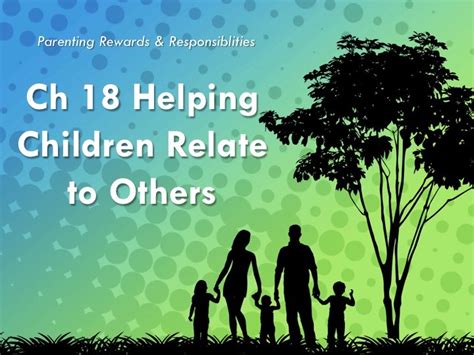 Chapter 18 Helping Children Relate To Others Parenting Rewards And