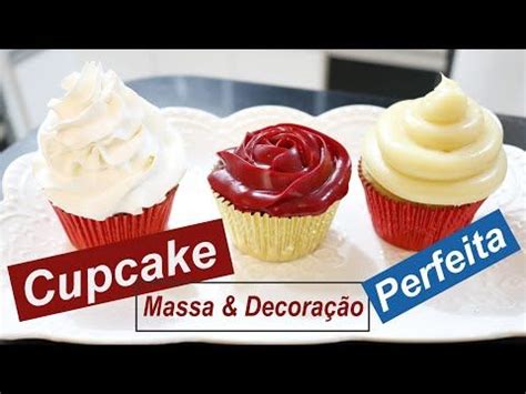 Cupcake Perfeito Massa E Decora O Simples E F Cil De Fazer Rebeca