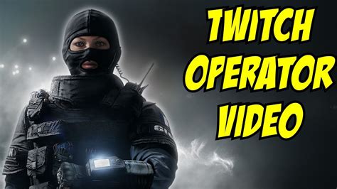 Twitch Operator Cinematic Unlock Video Rainbow Six Siege 2015 11 29 19