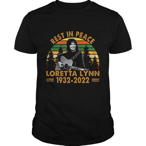 Rest In Peace Loretta Lynn 1932 2022 T Shirt Kingteeshop