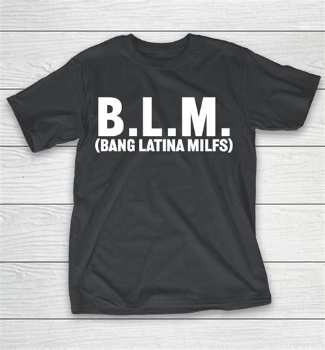 Blm Bang Latina Milfs Shirts Woopytee