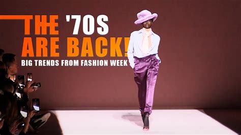 the 70s are back big trends to watch out from fashion week youtube