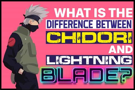 What Is The Difference Between Chidori And Lightning Blade