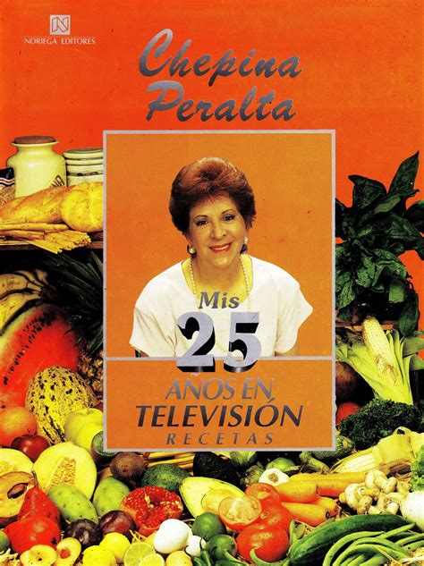 Chepina peralta lleva 35 años de estar dando sus recetas de cocina en los medios de comunicación: Mis 25 años en televisión. recetas. Chepina Peralta ...