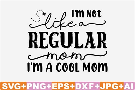 Im Not Like A Regular Mom Im A Cool Mo Graphic By T Shirtbundle