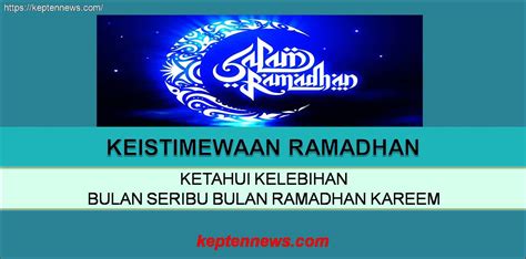 Keistimewaan Ramadhan:Bulan Seribu Bulan - keptennews.com