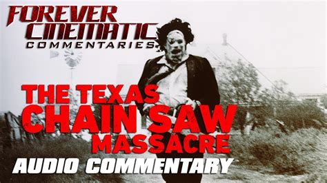 The Texas Chain Saw Massacre 1974 Forever Cinematic Commentary