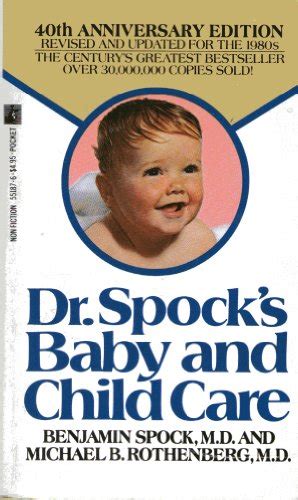 Dr Spocks Baby And Child Care 40th Anniversary Edition By Benjamin