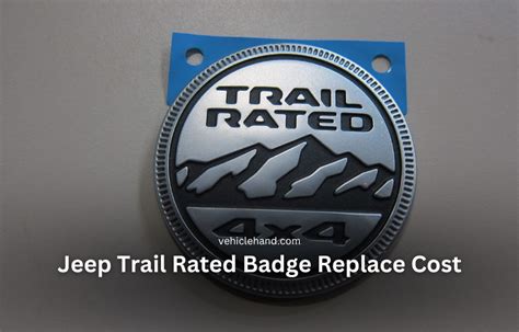 Jeep Trail Rated Badge Replace Cost Vehicle Hand