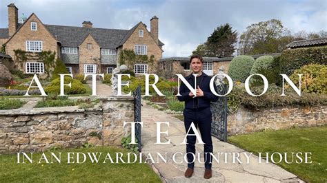 Afternoon Tea In An Edwardian Country House With Nicolas Youtube
