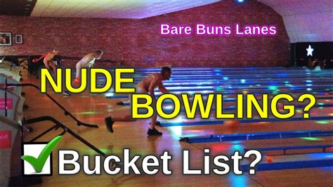 Would You Go NUDE BOWLING We Might YouTube