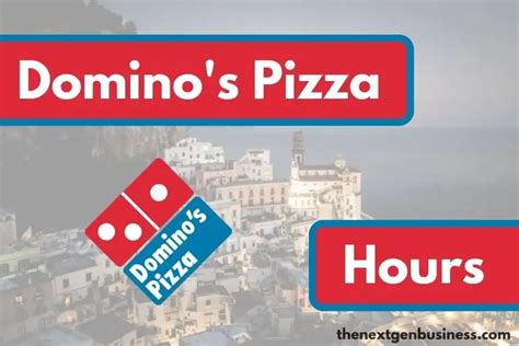 Dominos Pizza Hours Today Weekday Weekend And Holiday Schedule