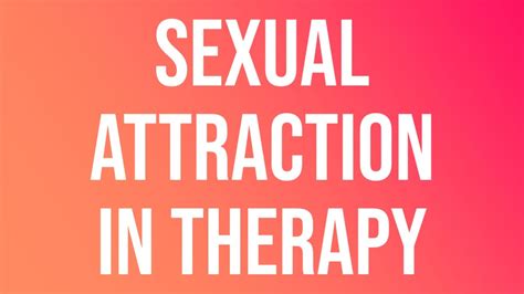 Sexual Attraction In Therapy 2015 Rerun Youtube
