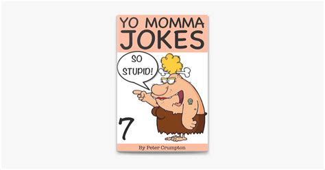 ‎yo Momma So Stupid Jokes 7 By Peter Crumpton Ebook Apple Books