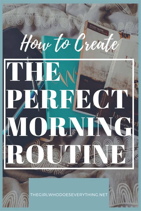 How To Create The Perfect Morning Routine The Girl Who Does Everything