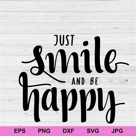 Just Smile And Be Happy Svg Positive Affirmations Concept Etsy