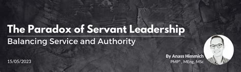 The Paradox Of Servant Leadership