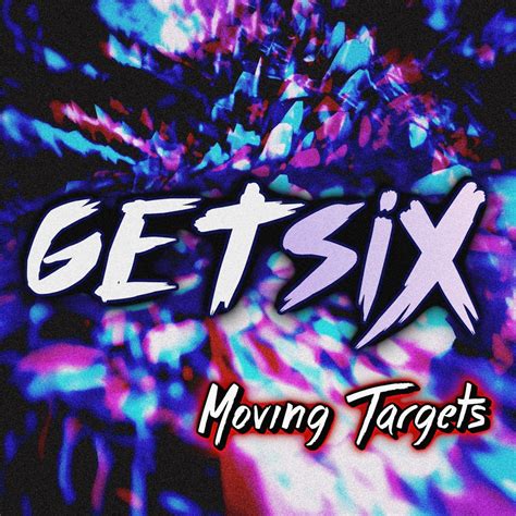 Getsix Moving Targets Reviews Album Of The Year