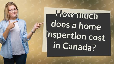 How Much Does A Home Inspection Cost In Canada Youtube