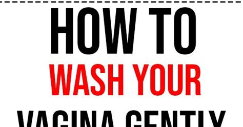 How To Wash Your Vagina Gently