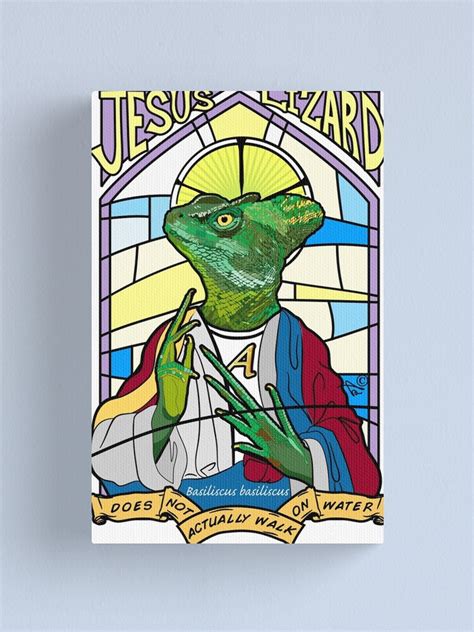 Jesus Christ Lizard By Tais Tees Canvas Print By Tainewyork Redbubble