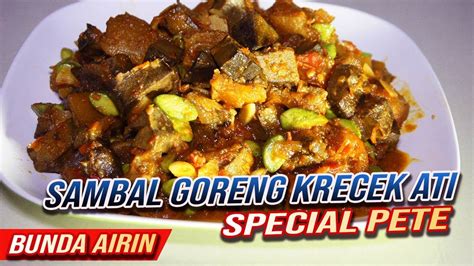 Siapkan penggorengan dan minyak sedikit untuk menumis bawang merah hingga layu. Resep Sambal Goreng Krecek Ati Special Pete Mudah dan Simpel Untuk Masakan Sehari Hari - Bunda ...