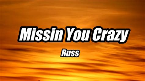 russ missin you crazy lyrics youtube