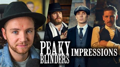 9 Peaky Blinders Impressions Tommy Shelby Alfie Solomons Abe Gold And More Youtube