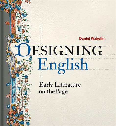 Designing English Early Literature On The Page Wakelin