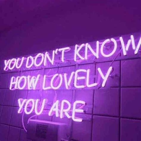 You Dont Know How Lovely You Are Purple Aesthetic Purple Quotes