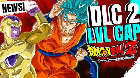 Check spelling or type a new query. Dragon Ball Z KAKAROT BIG NEWS DLC 2 RELEASE DATE CONFIRMED & LVL CAP Details!! (MUST WATCH ...